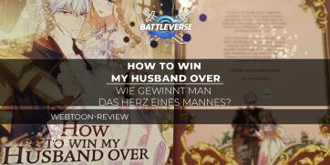 Wie gewinnt man das Herz eines Mannes? – Ein Blick auf How to Win My Husband Over