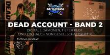 Dead Account Band 2 im Review: Digitale Dämonen, tiefer Plot und ein Hauch von Gesellschaftskritik