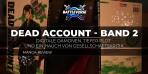 Dead Account Band 2 im Review: Digitale Dämonen, tiefer Plot und ein Hauch von Gesellschaftskritik
