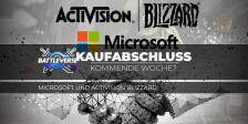 Microsoft plant Abschluss des Kaufs von Activision Blizzard in der kommenden Woche