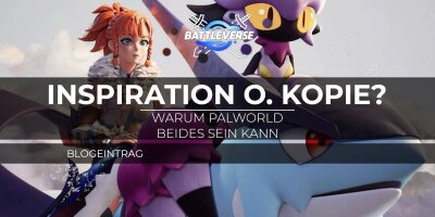 Kreativität ist kein Reinheitsgebot - Palworld der perfekte Streitfall