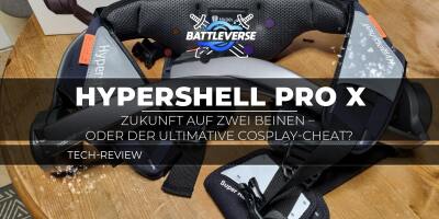 Hypershell Pro X Review aus Sicht von BattleVerseDE: Zukunft auf zwei Beinen – oder der ultimative Cosplay-Cheat?