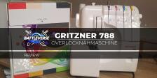 Meisterwerk der Präzision und Vielseitigkeit: Eine umfassende Bewertung der Gritzner 788 Overlock-Nähmaschine