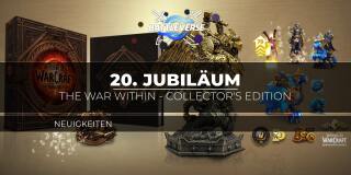 Teaserbild für Die Collector's Edition von WORLD OF WARCRAFT®: THE WAR WITHIN™ zum 20. Jubiläum - Vorbestellungen ab sofort möglich!